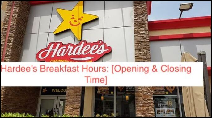 Hardee’s Breakfast Hours 