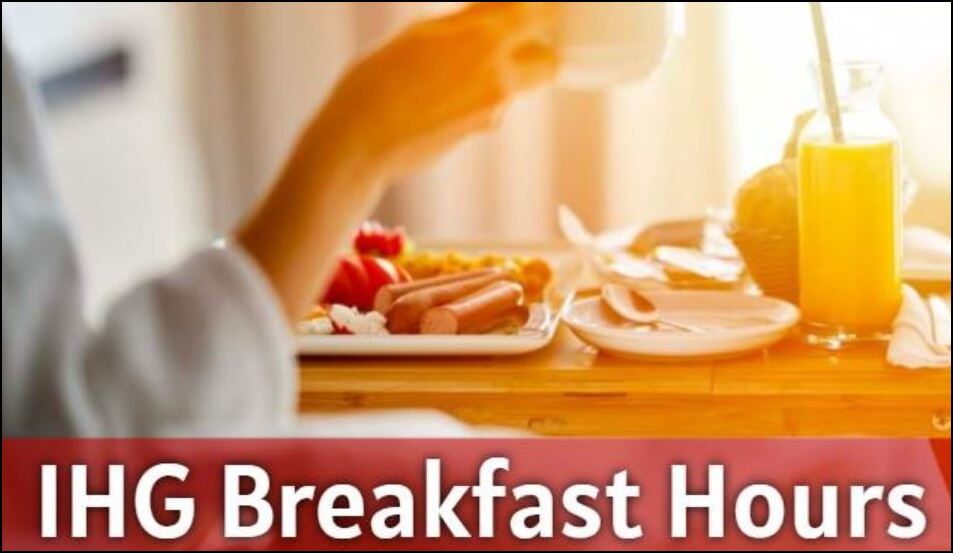 IHG Breakfast Hours